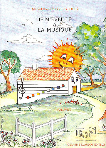Je m'éveille à la musique - volume 1 (Kissel-Bouhey, Marie-Helene / Holstein, Jean-Paul)