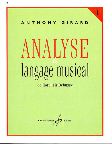 Girard, Anthony : Analyse du langage musical - volume 1 : de Corelli  Debussy