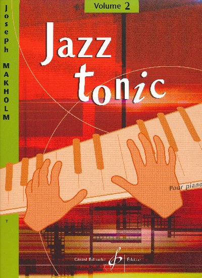 Makholm, Joseph : Jazz Tonic Vol.2