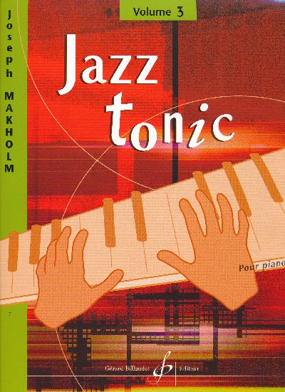 Makholm, Joseph : Jazz Tonic Vol.3