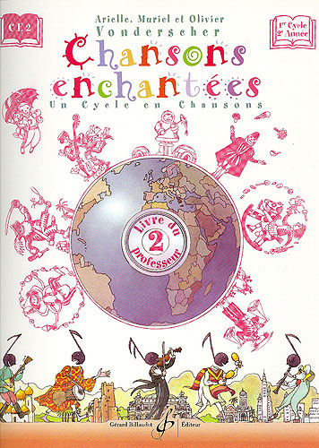 Vonderscher,  Muriel / Vonderscher,  Olivier : Chansons enchantes - Volume 2, Livre du professeur