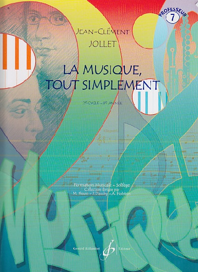 Jollet, Jean-Clément : La Musique tout simplement - Volume 7 - Livre du professeur