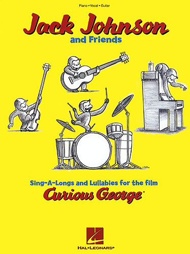 Jack Johnson And Friends : Sing a Longs And lullabies for the film curious George