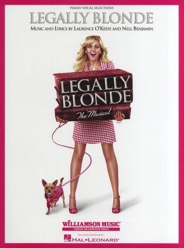 O'Keefe, Laurence / Benjamin, Nell : Legally Blonde - The Musical