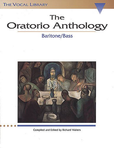 The Oratorio Anthology: Baritone/Bass