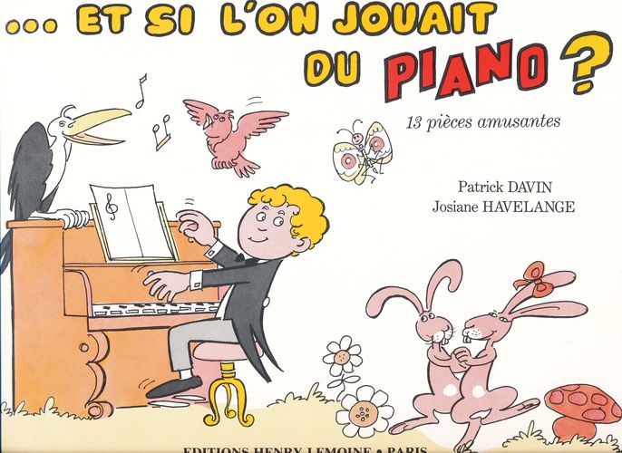 Davin, Patrick / Havelange, Josiane : Et si l'on jouait du piano ?