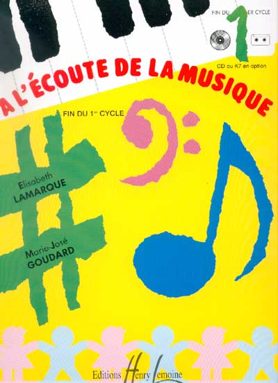 Lamarque, Elisabeth/Goudard, Marie-Jos : A L'Ecoute de la Musique - Fin de 1er cycle