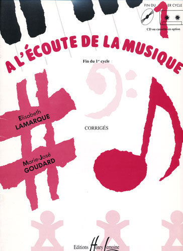 Lamarque, Elisabeth/Goudard, Marie-José : A L'Ecoute de la Musique - Fin de 1er cycle