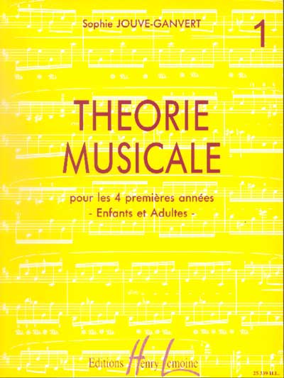 Jouve-Ganvert, Sophie : Théorie Musicale - Volume 1
