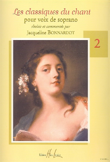 Bonnardot, Jacqueline : Les Classiques du Chant - Soprano - Volume 2