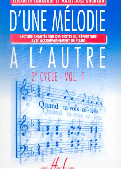Lamarque, Elisabeth/Goudard, Marie-Jos : D?une Mlodie  l?Autre - 2 cycle - Volume 1