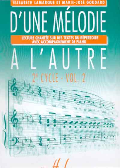 Lamarque, Elisabeth/Goudard, Marie-José : D?une Mélodie à l?Autre - 2° cycle - Volume 2