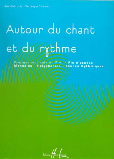 Canonici, Vronique/Joly, Jean-Paul : Autour du chant et du rythme - Volume 3 : fin d'tudes