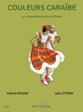 Rousse, Valerie / Littorie, Joel : Couleurs Carabe (Saxophone Alto + Piano)