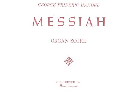 Handel, Georg Friedrich : Messiah (Oratorio, 1741) - Organ Score