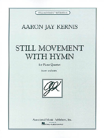 Aaron Jay Kernis : Still Movement with Hymn