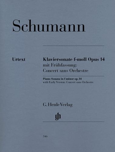 Sonate pour piano en fa mineur Opus 14 (Concert sans Orchestre) / Piano Sonata in F minor (Concert sans Orchestre) (Schumann, Robert)