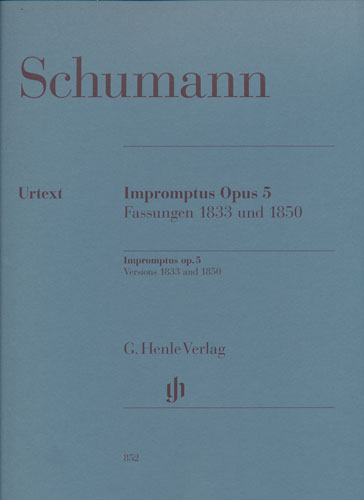 Schumann, Robert : Impromptus Opus 5 - Fassungen 1833 und 1850
