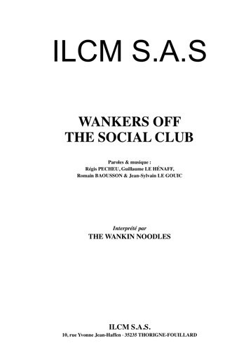 The Wankin Noodles : Wankers Off The Social Club