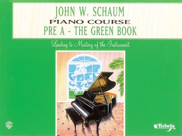 Schaum, John W : John W. Schaum: Piano Course: Pre A - The Green Book