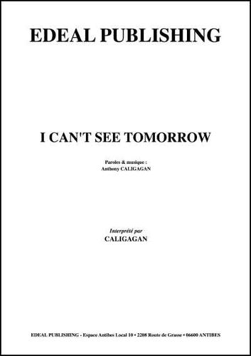 Caligagan, Anthony : I Can'T See Tomorrow