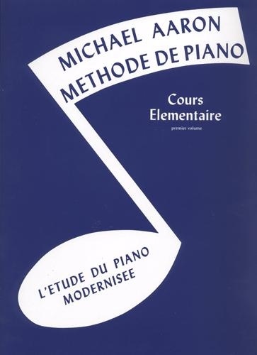 Aaron, Michael : Mthode De Piano - Cours lmentaire -1er Volume