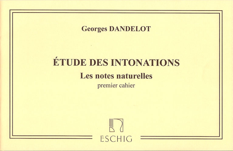 Dandelot, Georges : Etude Des Intonations : Les Notes Naturelles - Premier Cahier