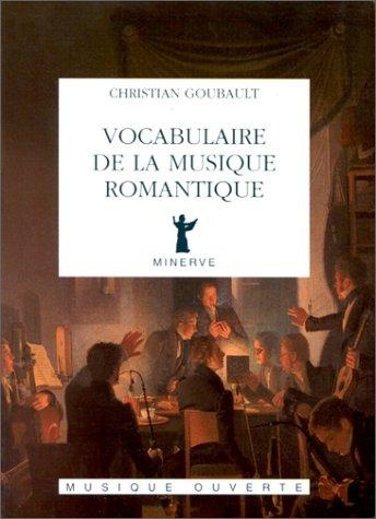 Goubault, Christian : Vocabulaire de la Musique Romantique