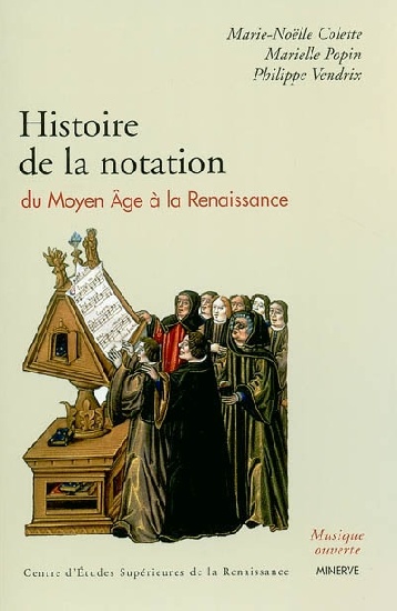 Colette, Marie-Nolle / Popin, Marielle / Vendrix, Philippe : Histoire de la Notation Musicale du Moyen ge  la Renaissance