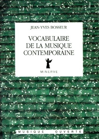 Bosseur, Jean-Yves : Vocabulaire de la Musique Contemporaine