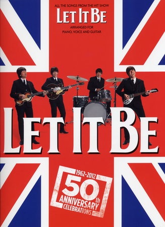 Beatles : Let It Be From The Hit Show (50th Birthday)