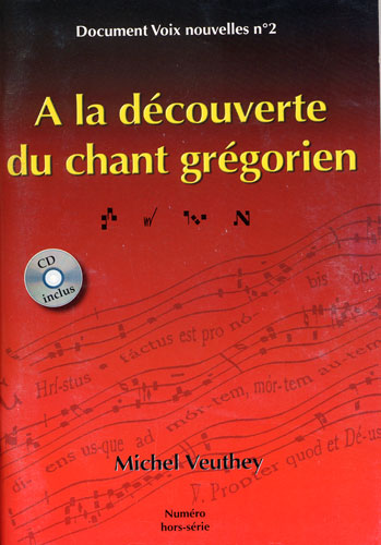 Veuthey, Michel: A la découverte du chant Grégorien, avec CD Inclus