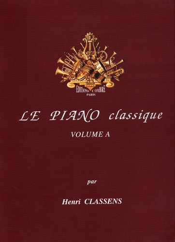 Classens, Henry : Le Piano Classique - Volume A Mes 1ers Classiques