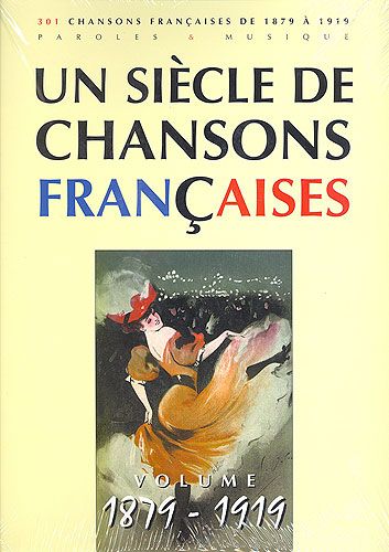 Compilation : Un siècle de Chansons Françaises : 1879-1919