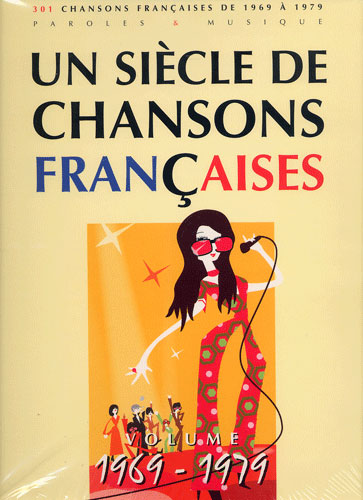 Un Si�cle de Chansons Francaises : 1969-1979