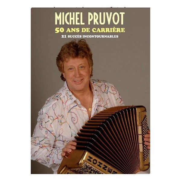 Pruvot, Michel / : 50 Ans de Carri�re - Best Of