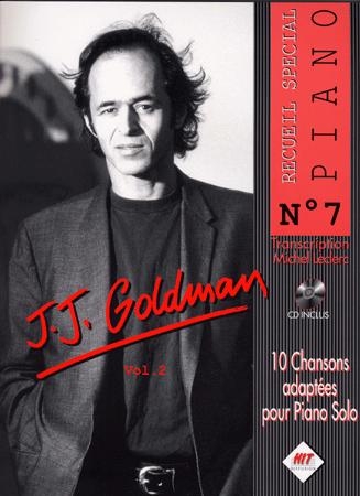 Spécial Piano : 10 chansons françaises dans de vraies transcriptions pour piano - Volume 2 (Goldman, Jean Jacques)