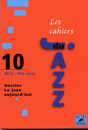 Cahiers du Jazz Volume 10 / Le Jazz Aujourd'hui