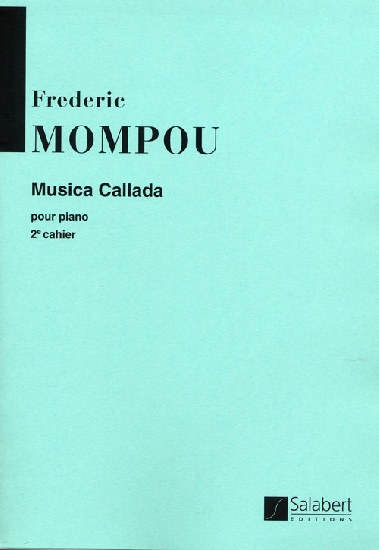 Mompou, Frederic : Musica callada - Cahier 2