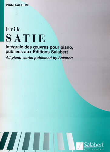 Erik Satie : L'Intégrale des Oeuvres pour Piano