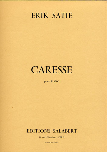 Satie, Erik : Caresse