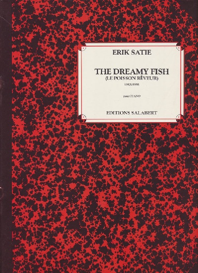 Satie, Erik : The Dreamy Fish, « Le Poisson rêveur »