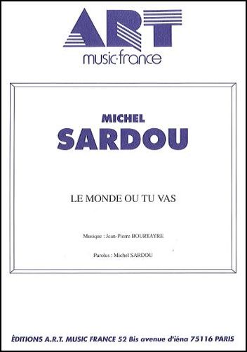 Michel Sardou : Monde O Tu Vas (Le)