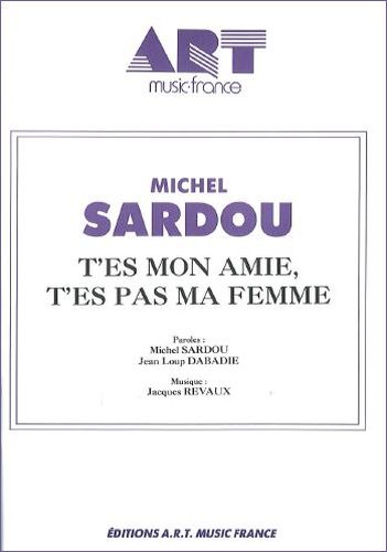 Sardou, Michel : T'Es Mon Amie, T'Es Pas Ma Femme'