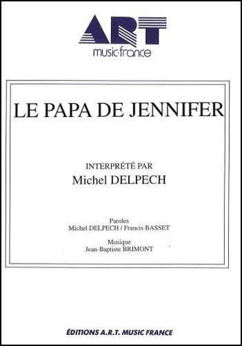 Delpech, Michel : Papa De Jennifer (Le)