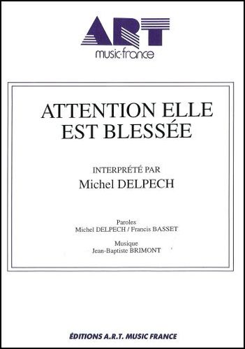 Delpech, Michel : Attention Elle Est Bless�e