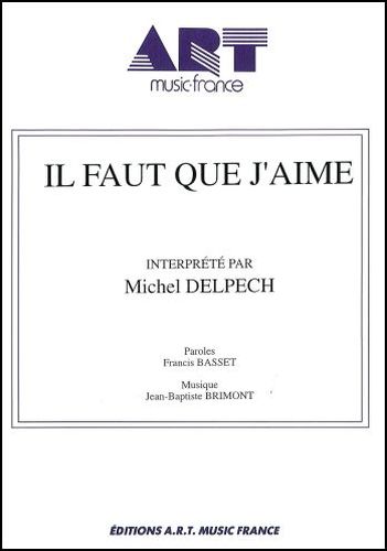 Delpech, Michel : Il Faut Que J'Aime