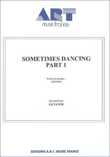 Geyster : Sometimes Dancing Part 1