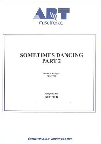 Geyster : Sometimes Dancing Part 2