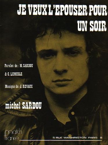 Michel Sardou : Je Veux L'pouser Pour Un Soir